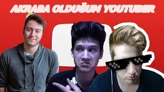 AKRABA OLDUĞUM YOUTUBERLAR!!!