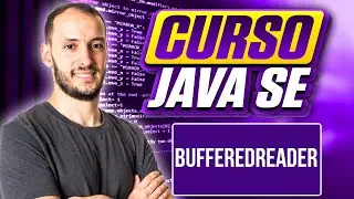 BUFFEREDREADER | CURSO JAVA SE #104