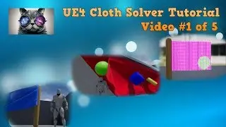 UE4 Cloth Tutorial #1 - Setting up the NV Cloth Editor in Unreal Engine 4.16