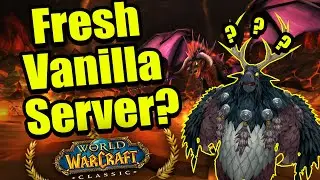 Fresh Vanilla Private Server? - Classic WoW