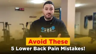 5 Common Back Pain Mistakes & How to Fix Them