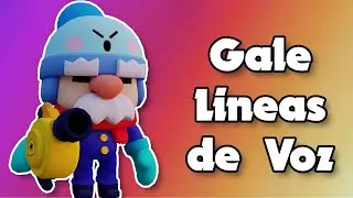 LINEAS DE VOZ GALE (BRAWL STARS) || Felixen