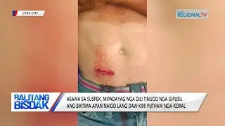 Balitang Bisdak: 60-anyos nga mibadlong sa nagpatukar, samdan human gipusil