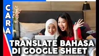 Cara Translate Bahasa di Google Sheet