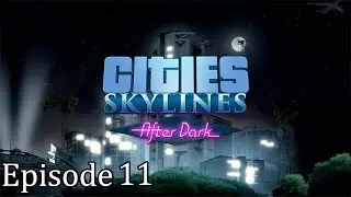 #11 Cities Skylines: After Dark | The cargo terminal was a GOOD idea (Live commentary gameplay)