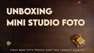 UNBOXING & REVIEW MAGIC BOX MINI STUDIO FOTO MIDIO | FOTO PRODUK KAMU AUTO KEREN