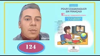 pour communiquer en français 5 aep page 124 école chadli