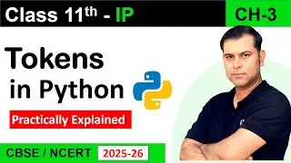 Tokens- Keywords, Identifiers, Literals, Operators, Punctuator | CH-3 Python Fundamental Class 11 IP