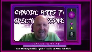 Chaotic Riff's TV's Special Editions   Episode#4   Interview with Publicist Jamie Roberts