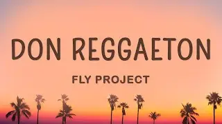 Fly Project - Don Reggaeton (Letra/Lyrics) |15min