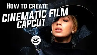 🔥 You Want a CINEMATIC Film? TRY THIS 3 Tips in CapCut!