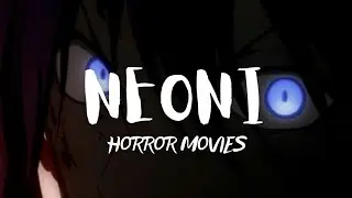 HORROR MOVIES-NEONI【Slowed & Reverb】| CLY•