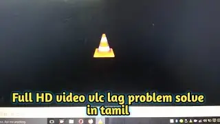 Windows vlc player full hd video lag problem solve in tamil