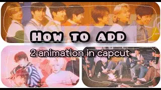 CapCut Tutorial||How to add 2 animations(Eng sub)