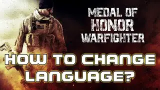 HOW TO CHANGE LANGUAGE IN MEDAL OF HONOR WARFIGHTER? *2025* *Windows 11* PC