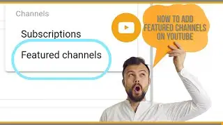 HOW TO ADD FEATURED CHANNELS ON YOUTUBE. FEATURED CHANNELS ON HOME PAGE View on ios iphone android