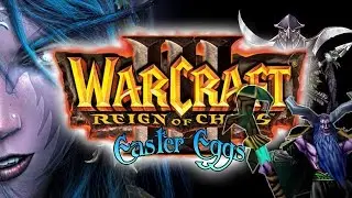 Warcraft III Easter Eggs 4: Eternity's End