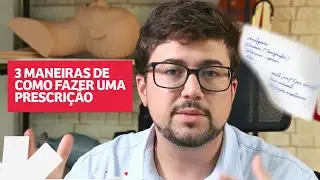 PRESCRIÇÃO MÉDICA: 3 maneiras de fazer