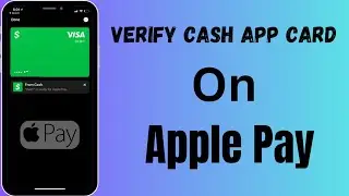 How to Verify Cash App Card for Apple Pay | Apple Pay Cash App Verification |