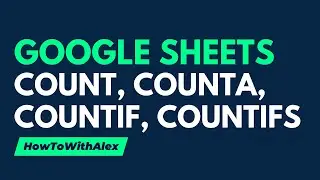Google Sheets: How to Use the COUNT, COUNTA, COUNTIF, and COUNTIFS Functions - With Examples!