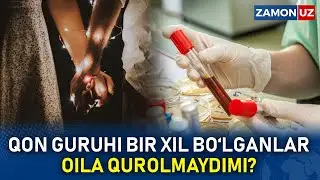 QON GURUHI BIR XIL BO‘LGANLAR OILA QUROLMAYDIMI?