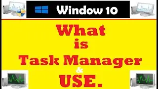What is Task Manager & USE.