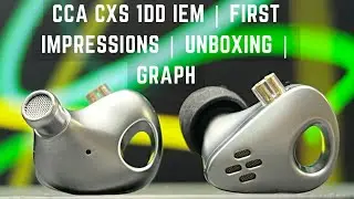 CCA CXS 1DD Earphones (Hole-in-one iem) | First Impressions | Unboxing | Graph Measurements