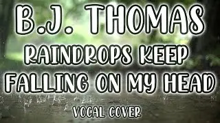 B.J. Thomas "Raindrops Keep Fallin' on my Head" (Vocal Cover & Lyrics Video) by Sofia Chocolatte