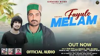 Fayulo Melam | Ram Negi | Magical Soul Records | Kinnauri WEWO | New Kinnauri Song 2023
