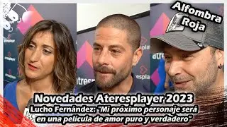 Atresplayer | Lucho fernández: "Mi próximo personaje será en una película de amor puro y verdadero"