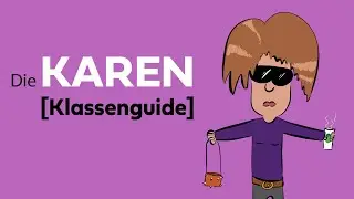 The Karen [Real Life Class Guide]
