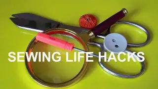 8 EASY SEWING LIFE HACKS