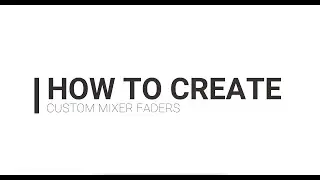 How to make Custom Mixer Controls (Faders) on FL Studio