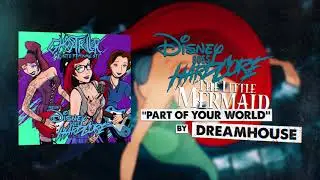 The Little Mermaid - Part of Your World [Band: Dreamhouse] (Disney Goes Hardcore) 