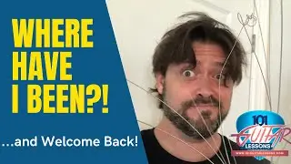 Where have I been? Why haven't there been any new guitar lesson videos for a little while?