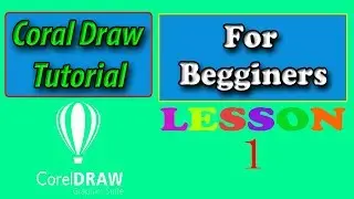 Coral Draw Lesson 1 for Beginners | Basics