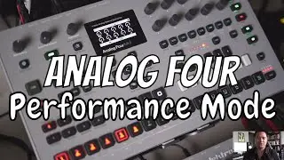 Performance Mode on the Elektron Analog Four MK2 (Tutorial) Part 1