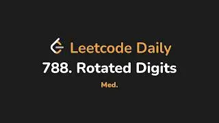 788. Rotated Digits | Leetcode Daily - Python
