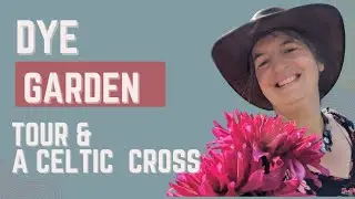 1 Year on YouTube: Reflections plus  dye garden tour & a trip to Nevern vlog