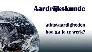 Atlasvaardigheden - uitleg aan de hand van een voorbeeld