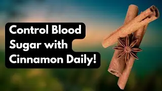 CINNAMON: The Spice That Balances Blood Sugar & Burns Fat!