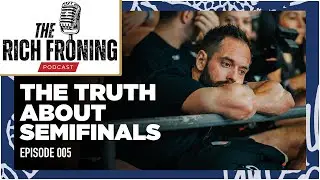 Here's What Happened at Semifinals // The Rich Froning Podcast 005
