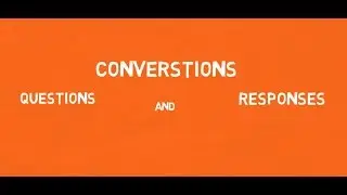 Conversations: Questions and Responses