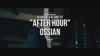 DJ Hazhe & DJ SaoT ST "After Hour" #113 Ossian
