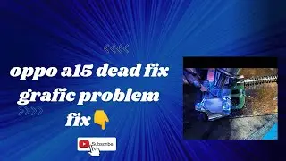 oppo a15 dead fix & grafic problem@ cpu reboll