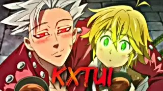 Ban and Meliodas edit | Light down low