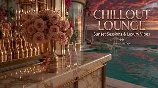 Chillout Lounge Music - Smooth Chill Lounge - Luxury Lounge Music - Chillout Relaxing Mix