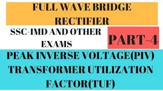 Peak Inverse Voltage ( PIV ) | Transformer Utilization Factor (TUF) | Full Wave Bridge Rectifier