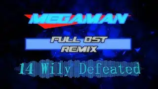Mega Man 1 Full OST Remix - 14 - Wily Defeated