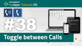 #38 myApps Tutorial — Phone App & Softphone App - Toggle between Calls (14r2, 15r1, 16r1) | EN